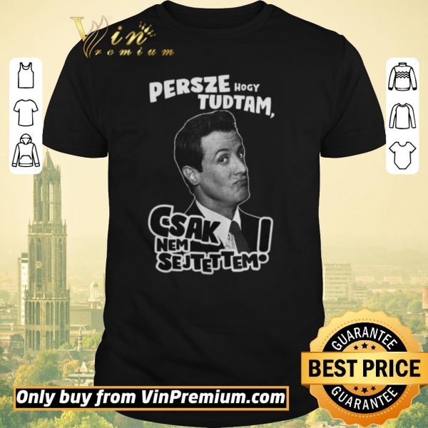 Hot Persze Hogy Tudtam Csak Nem Sejtettem shirt sweater