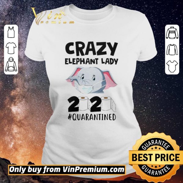 Nice Crazy Elephant Lady 2020 Quarantined shirt sweater
