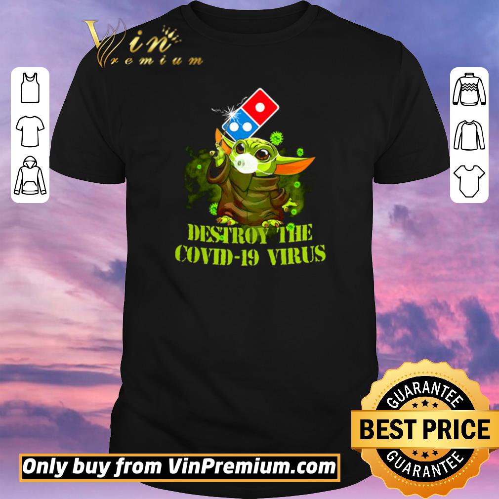 Top Dominos pizza baby yoda destroy the covid19 virus shirt sweater