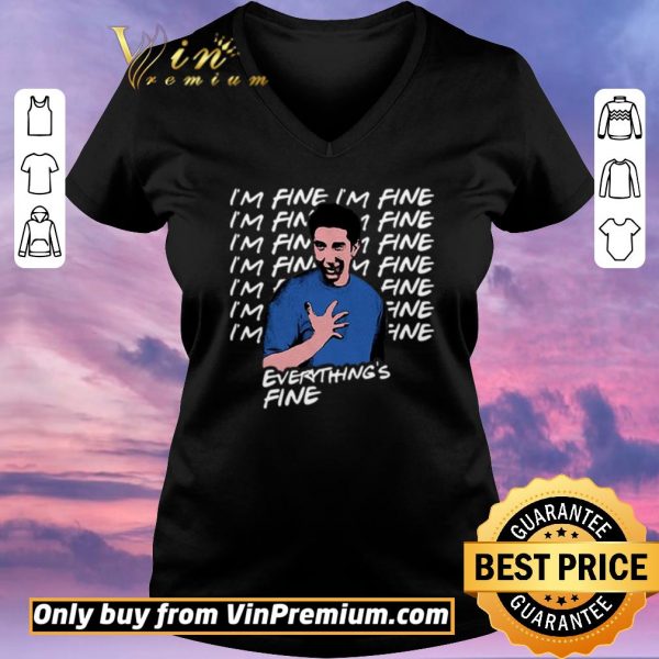 Hot I’m fine I’m fine everything’s fine Ross Geller Friends shirt sweater