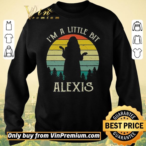 Funny A Little Bit Alexis vintage shirt sweater