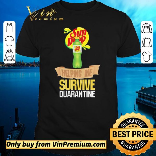 Hot Sun Drop helping me survive quarantine shirt sweater