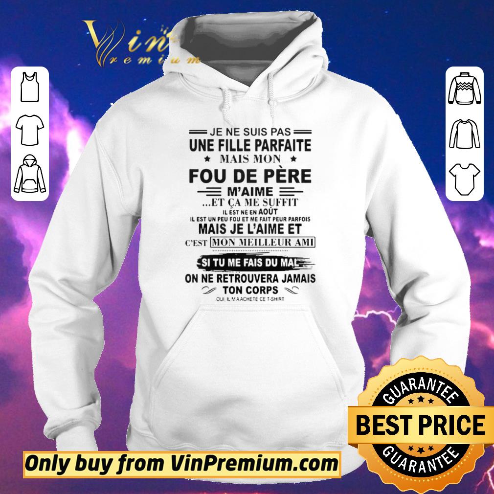 Nice Je Ne Suis Pas Une Fille Parfaite Mais Mon Fou De Pre shirt sweater 18e0e5b7 nice je ne suis pas une fille parfaite mais mon fou de pre shirt sweater 4 - Nice Je Ne Suis Pas Une Fille Parfaite Mais Mon Fou De Pre shirt sweater