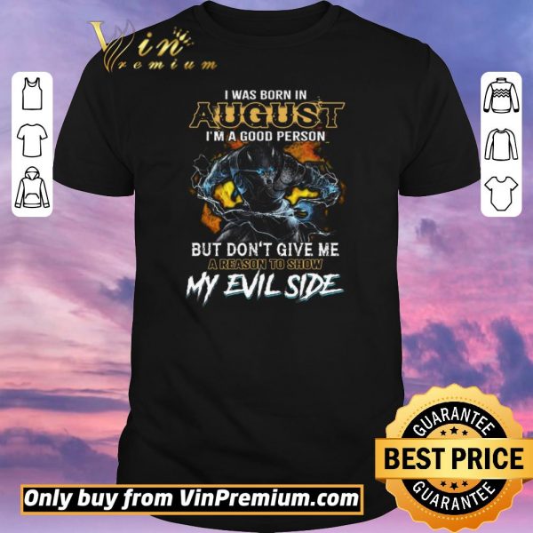 Awesome Wolves I Was Born In August I'm A Good Person But Don't Give Me shirt sweater