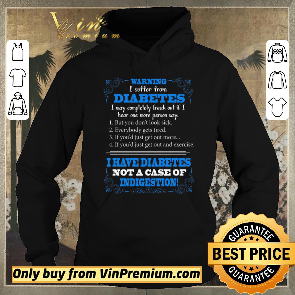 1b53d05c official warning i suffer from diabetes i may completely freak out if i hear one shirt sweater 4 - Official Warning I Suffer From Diabetes I May Completely Freak Out If I Hear One shirt sweater