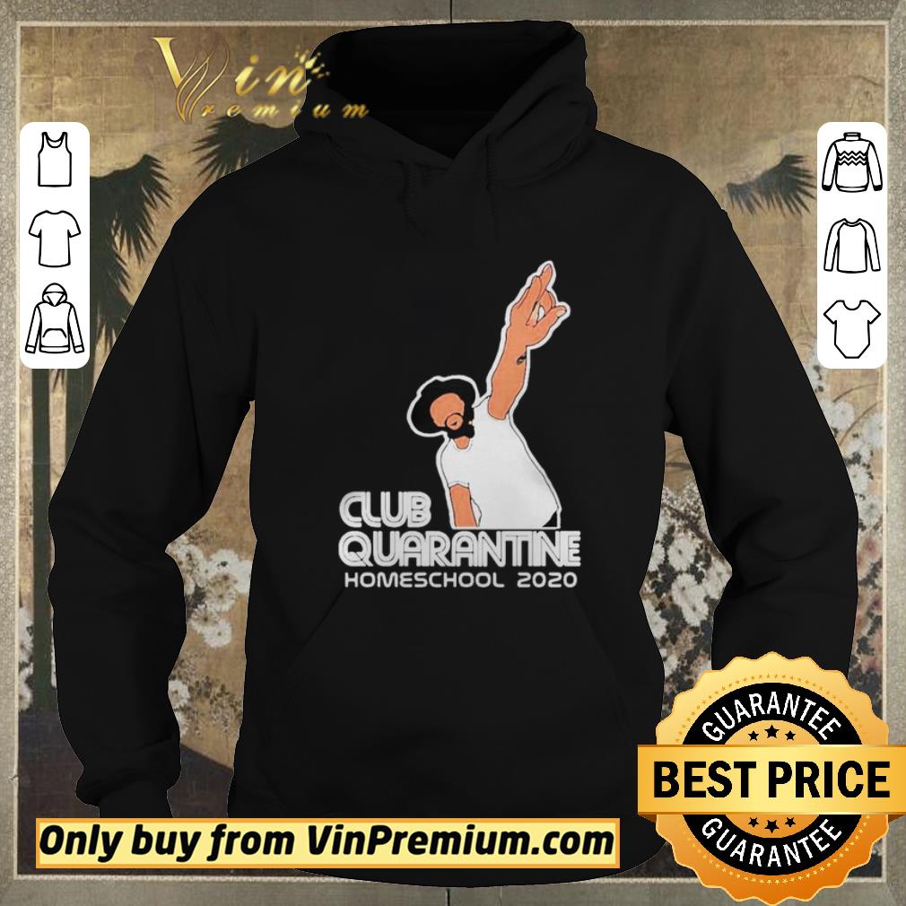 1e35840c hot club quarantine homeschool 2020 shirt sweater 4 - Hot Club Quarantine Homeschool 2020 shirt sweater