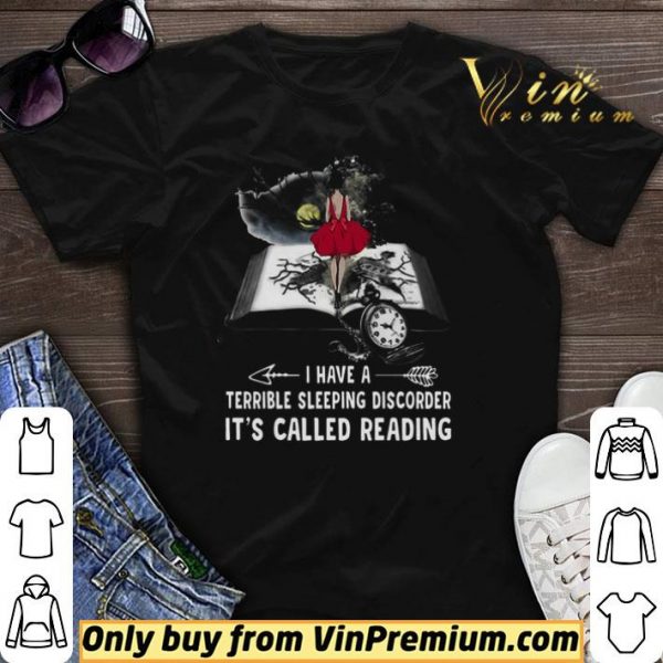 Girl Book I Have A Terible Sleeping Discorder It’s Called Reading shirt sweater