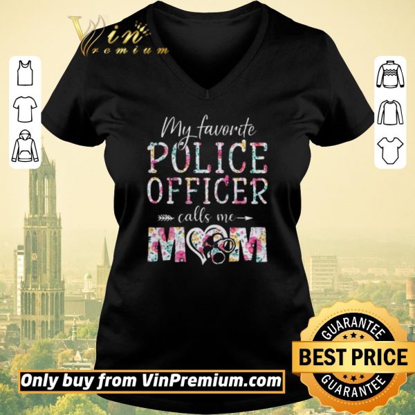 Official My favorite police officer calls me mom shirt sweater