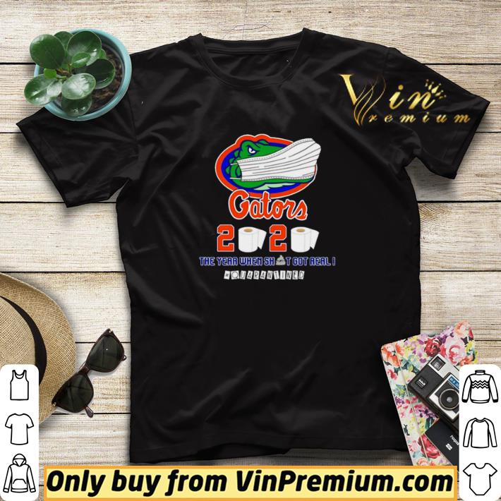 21512bc5 florida gators 2020 the year when shit got real quarantined shirt sweater 4 - Florida Gators 2020 the year when shit got real #quarantined shirt sweater