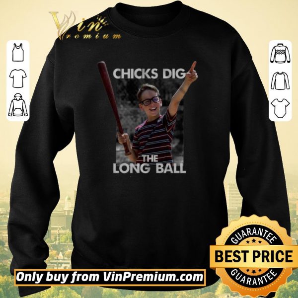 Awesome Chicks Dig The Long Ball Sandlot shirt sweater