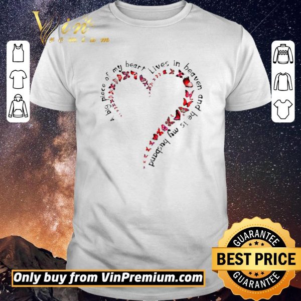 Original Butterfly A Big Piece Of My Heart Lives In Heaven And He Is My Husband shirt sweater