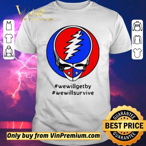 Nice Grateful Dead #wewillgetby #wewillsurvive shirt sweater