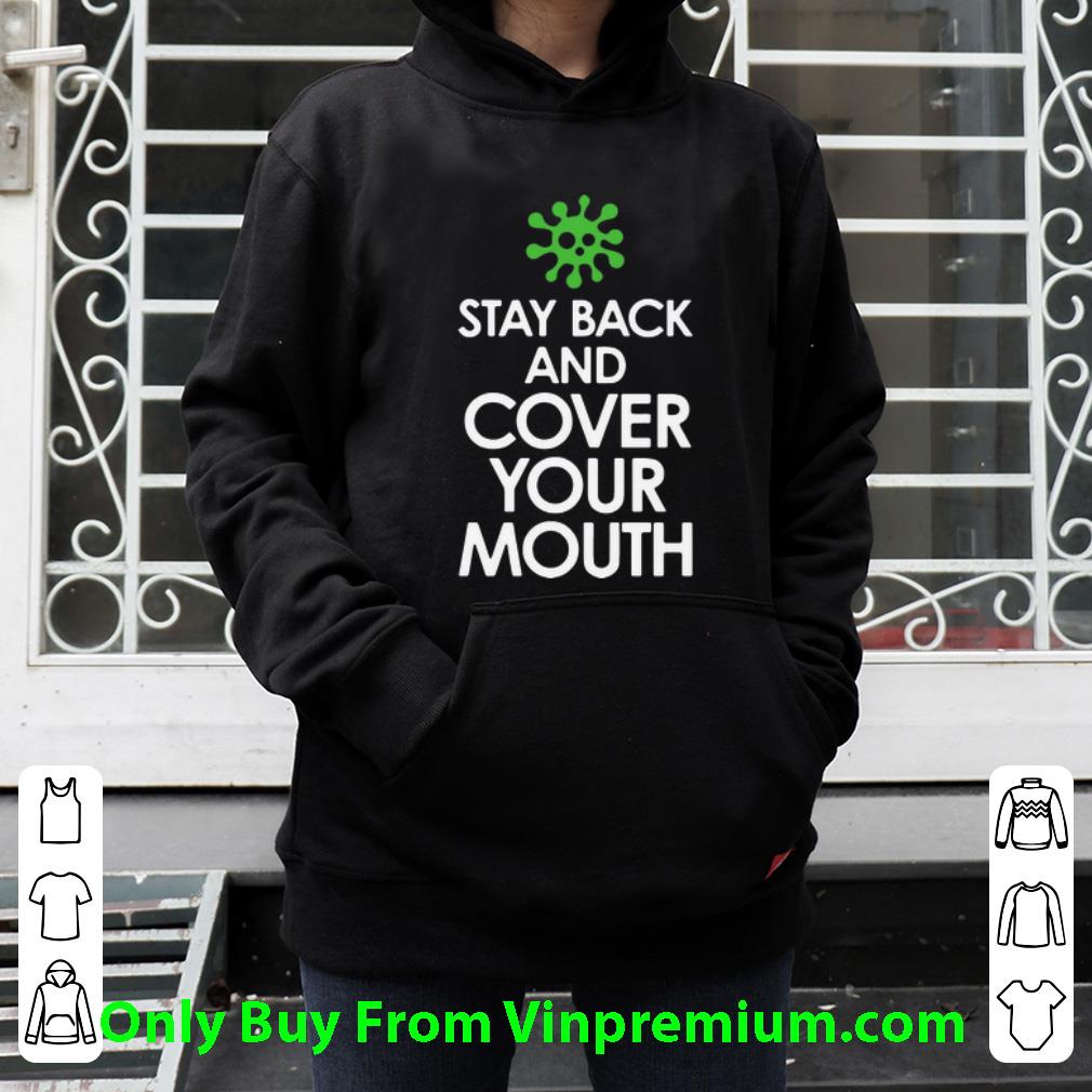 264db39a nice stay back cover your mouth coronavirus shirt 4 - Nice Stay Back Cover Your Mouth Coronavirus shirt