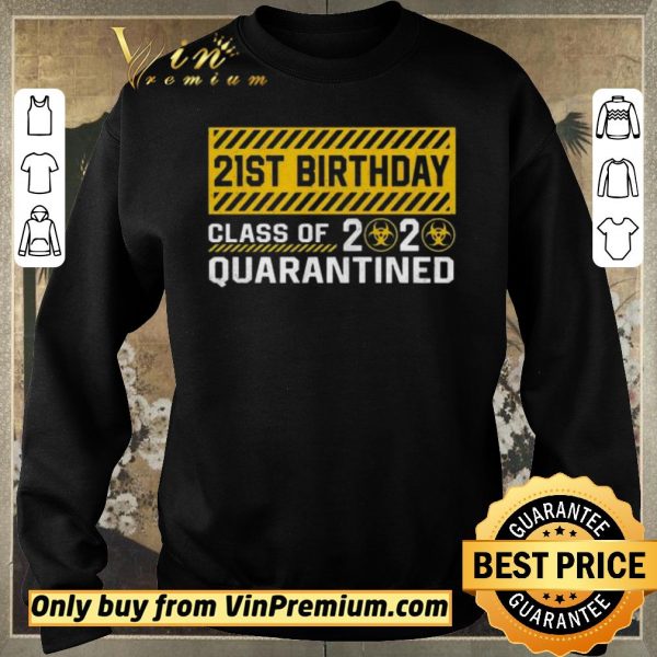 Funny 21st Birthday class of 2020 quarantined shirt sweater