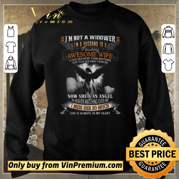 Awesome I'm Not A Widower I'm A Husband To A Freaking Awesome Wife I Love Her shirt sweater