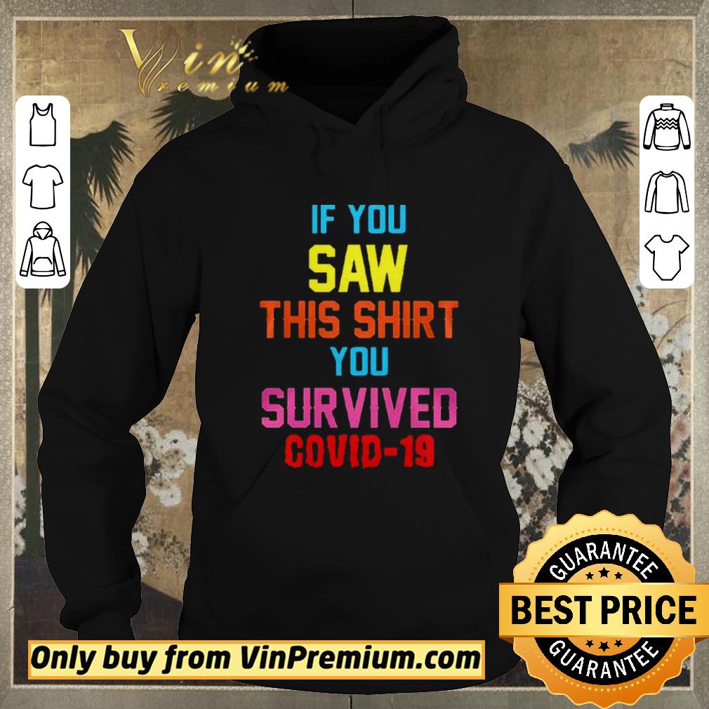 28e4829e awesome if you saw this you survived covid19 shirt sweater 4 - Awesome If you saw this you survived covid19 shirt sweater