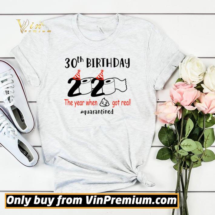 30th birthday 2020 the year when shit got real quarantined shirt sweater 4 - 30th birthday 2020 the year when shit got real #quarantined shirt sweater