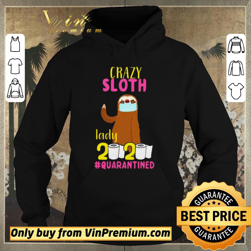 33380487 funny crazy sloth lady 2020 quarantined shirt sweater 4 - Funny Crazy sloth lady 2020 quarantined shirt sweater