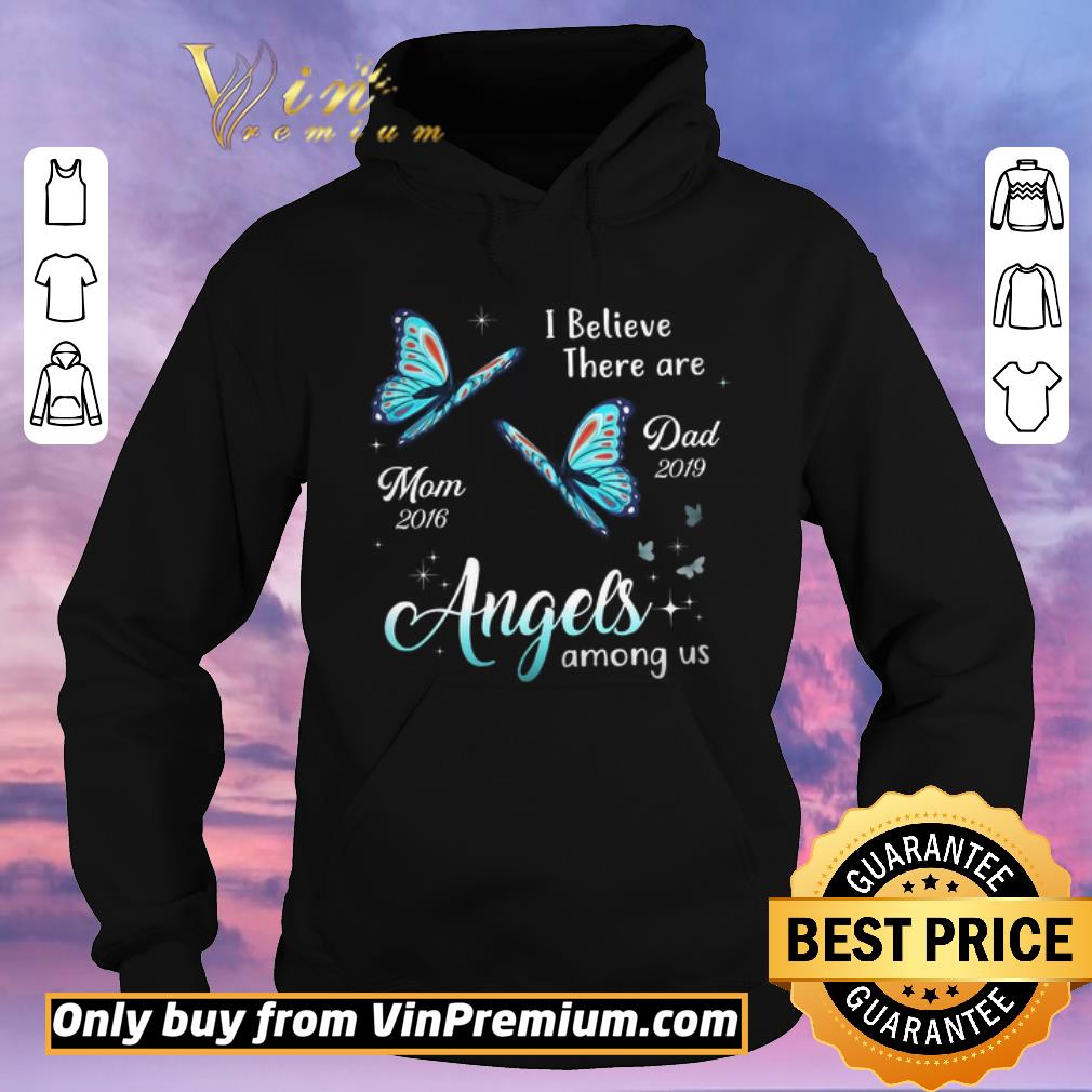 34cc475f funny butterfly i believe there are mom 2016 dad 2019 angels among us shirt sweater 4 - Funny Butterfly I Believe There Are Mom 2016 Dad 2019 Angels Among Us shirt sweater