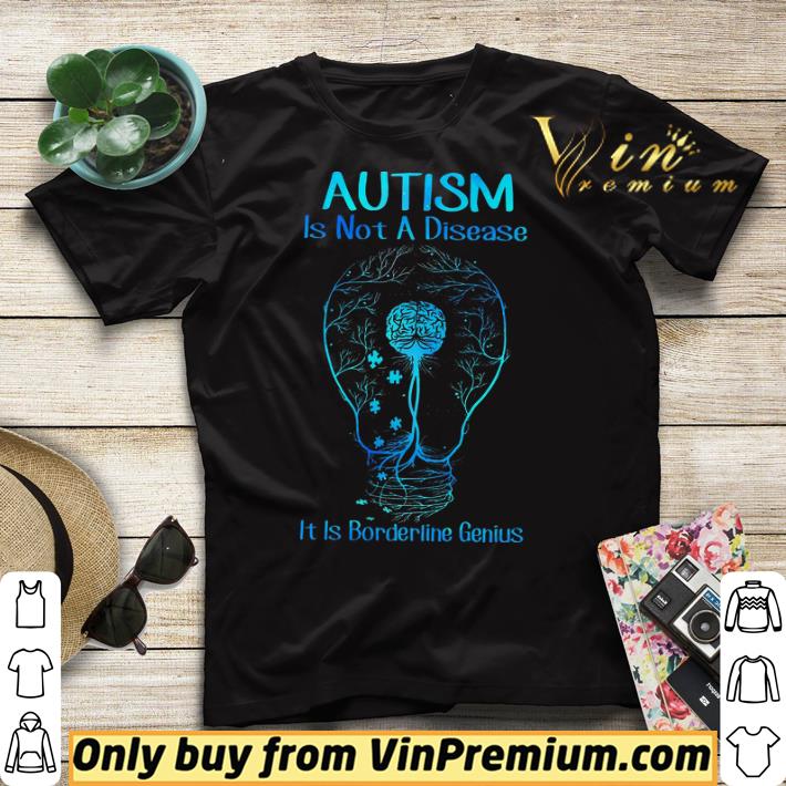 Autism Is Not A Disease It Is Borderline Genius shirt sweater 354e85dd autism is not a disease it is borderline genius shirt sweater 4 - Autism Is Not A Disease It Is Borderline Genius shirt sweater