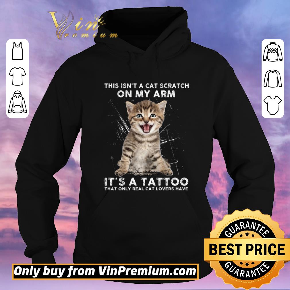 36bc5098 official this isn t a cat scratch on my arm it s a tattoo that only real cat lovers have shirt sweater 4 - Official This Isn't A Cat Scratch On My Arm It's A Tattoo That Only Real Cat Lovers Have shirt sweater