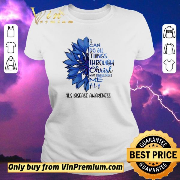 Nice Flower I Can Do All Things Through Christ Who Strengthens Me shirt sweater