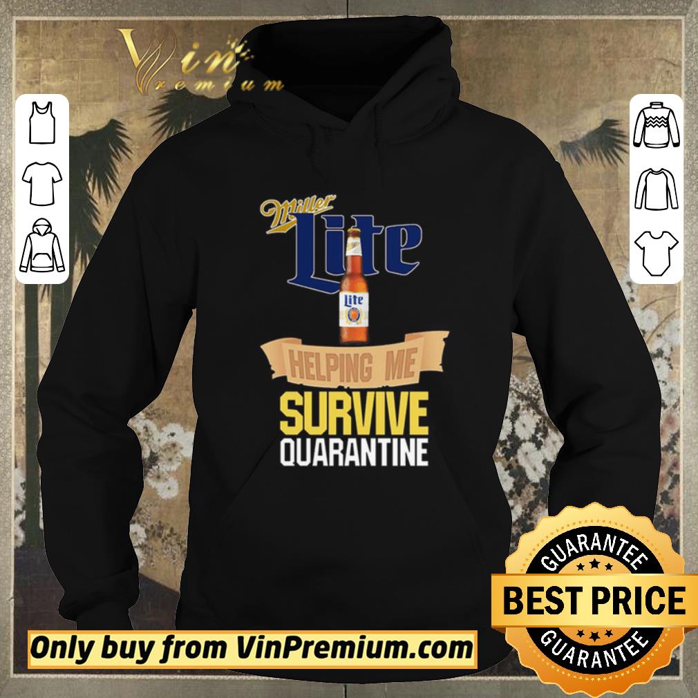 38936d37 hot miller lite helping me survive quarantine covid 19 shirt sweater 4 - Hot Miller Lite helping me survive quarantine Covid-19 shirt sweater