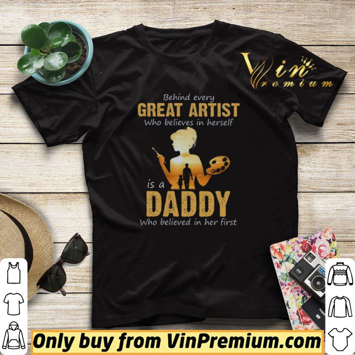 39b7fcdd behind avery great artist who believes in herself is a daddy who believed shirt sweater 4 - Behind Avery Great Artist Who Believes In Herself Is A Daddy Who Believed shirt sweater