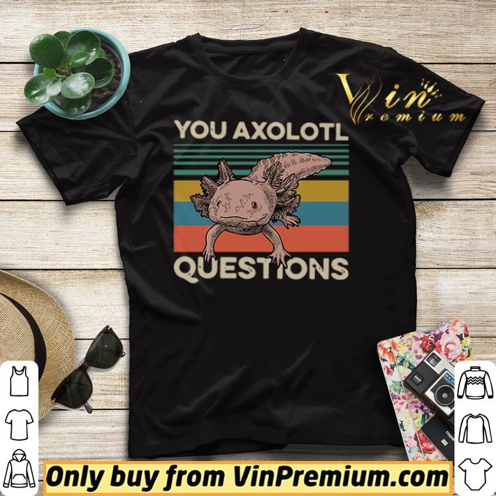 3c7aae8f animals you axolotl questions vintage shirt sweater 4 - Animals you axolotl questions vintage shirt sweater