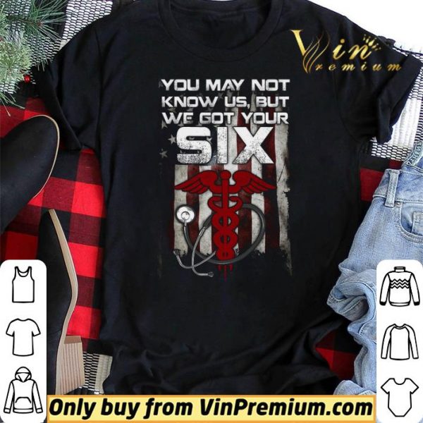 American Flag You May Not Know Us But We Got Your Six Certified Nursing Assistant shirt sweater