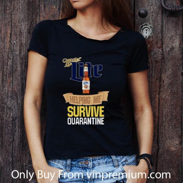 Great Miller Lite Helping Me Survive Quarantine shirt