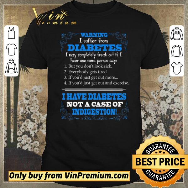 Official Warning I Suffer From Diabetes I May Completely Freak Out If I Hear One shirt sweater