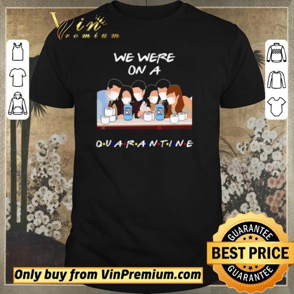 Premium We were on a Quarantine Friends TV Show shirt sweater