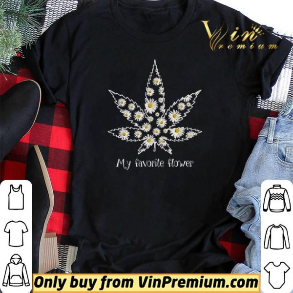 Daisy Cannabis My Favorite Flower shirt sweater