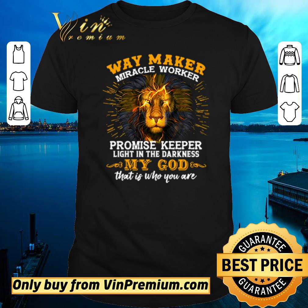 Awesome Tiger way maker miracle worker promise keeper light in the darkness my God shirt sweater