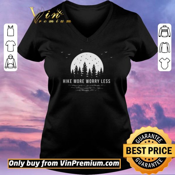 Awesome Hike More Worry Less shirt sweater