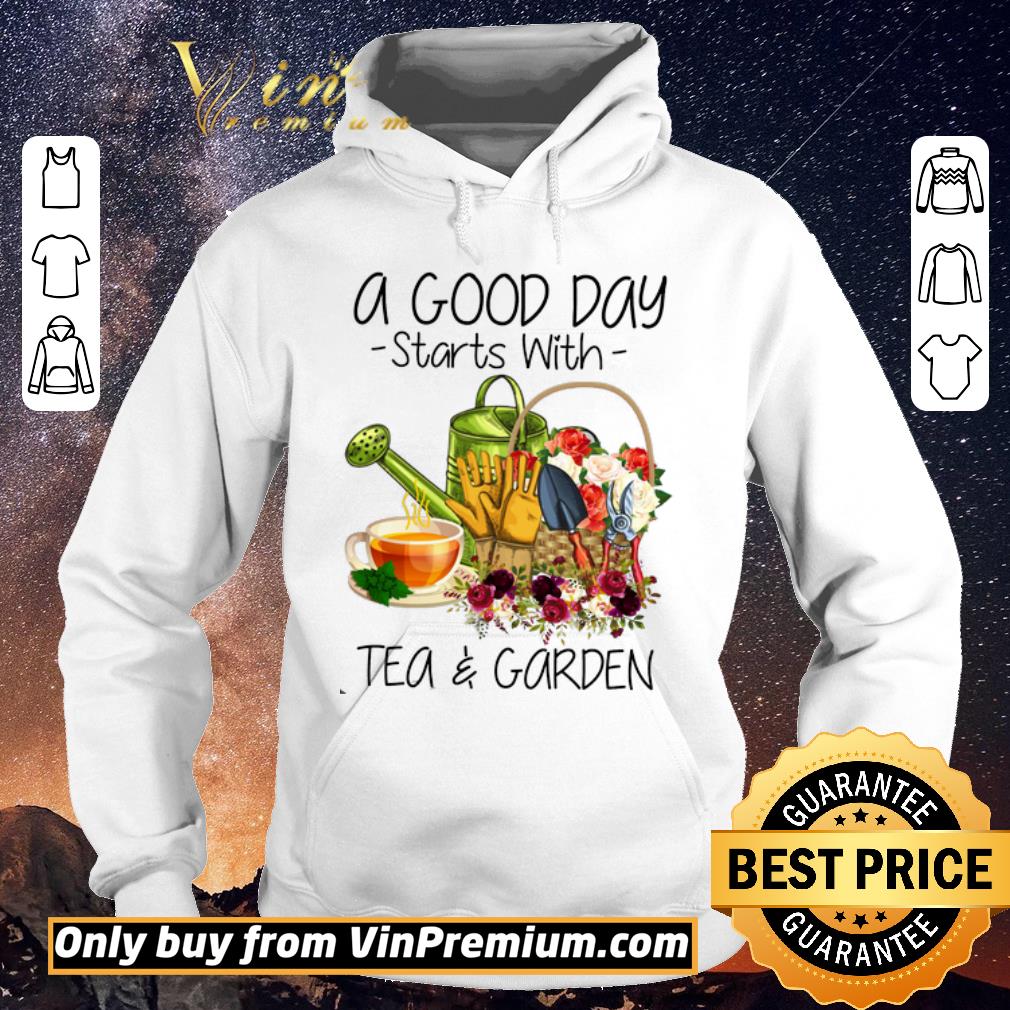 Pretty A Good Day Starts With Tea & Garden shirt sweater 4a8908b2 pretty a good day starts with tea garden shirt sweater 4 - Pretty A Good Day Starts With Tea & Garden shirt sweater