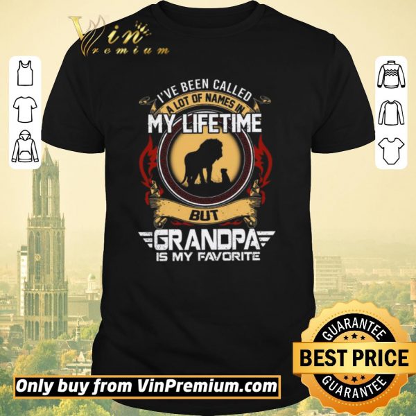 Original Tiger I've Been Called A Lot Of Names In My Lifetime But Grandpa Is My Favorite shirt sweater