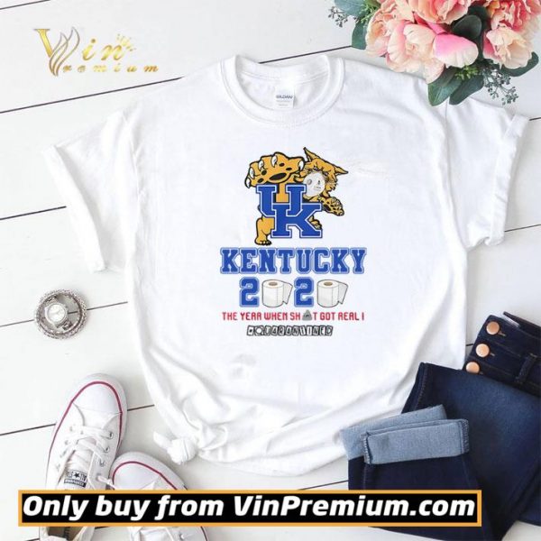Kentucky Wildcats 2020 the year when shit got real #quarantined shirt sweater