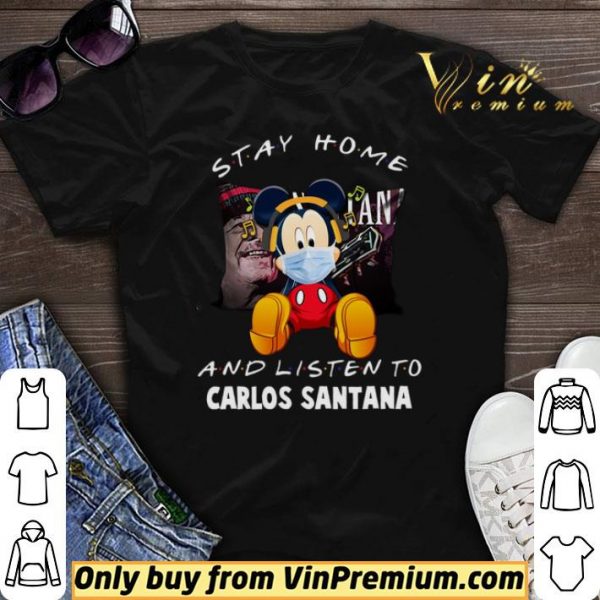Mickey Mouse Mask Stay Home And Listen To Carlos Santana shirt sweater