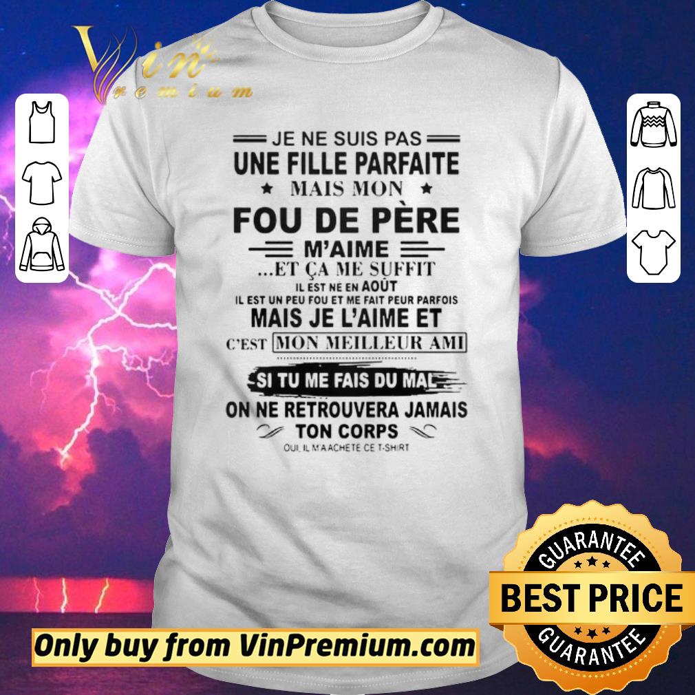 Nice Je Ne Suis Pas Une Fille Parfaite Mais Mon Fou De Pre shirt sweater,  hoodie, sweater, longsleeve t-shirt