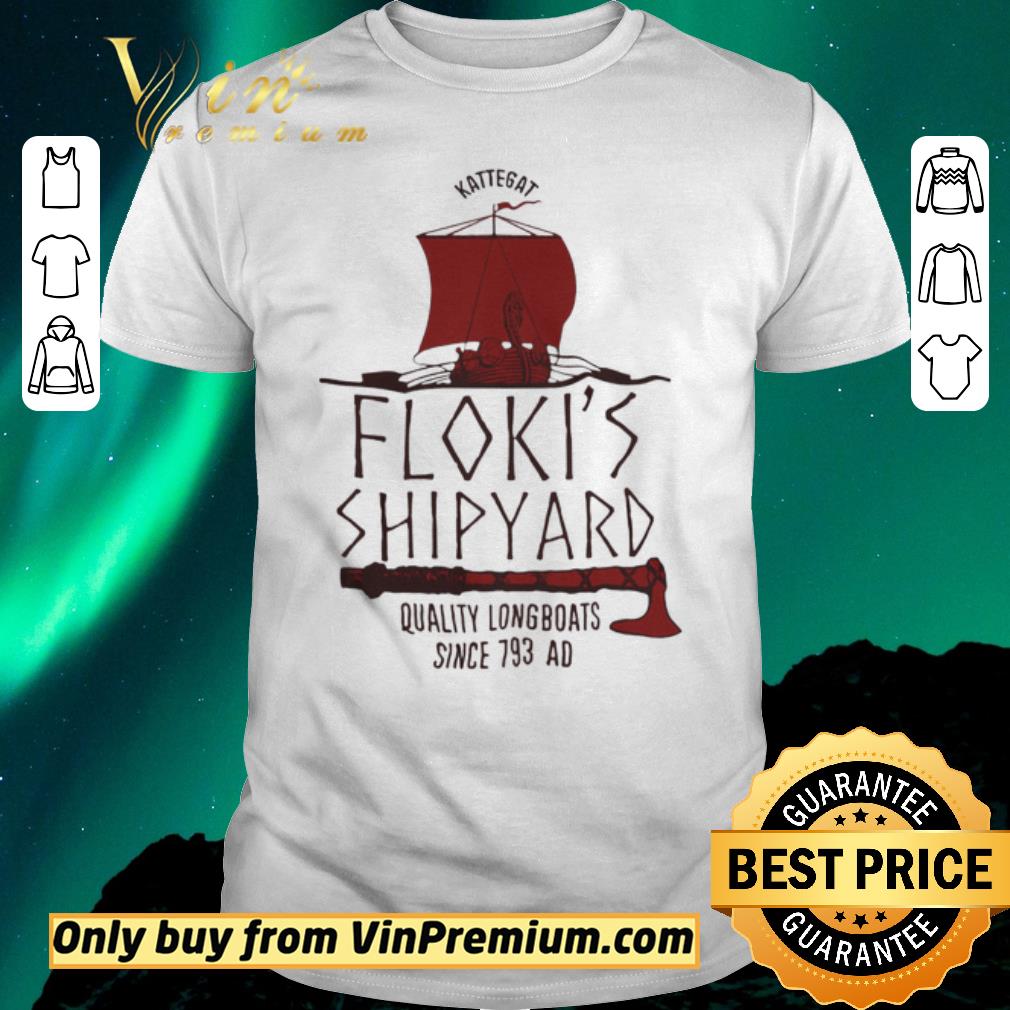 Hot Kattegat Floki's Shipyard Quality Longboats Since 793 Ad shirt sweater