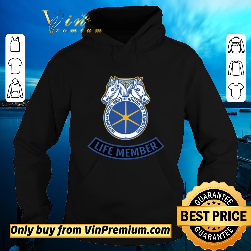 Awesome International Brotherhood Of Teamsters Life Member shirt sweater 56ed91bf awesome international brotherhood of teamsters life member shirt sweater 4 - Awesome International Brotherhood Of Teamsters Life Member shirt sweater
