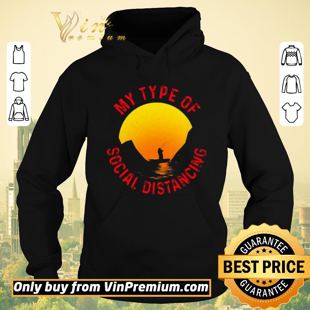 57ed1128 premium fishing my type of social distancing shirt sweater 4 - Premium Fishing my type of social distancing shirt sweater