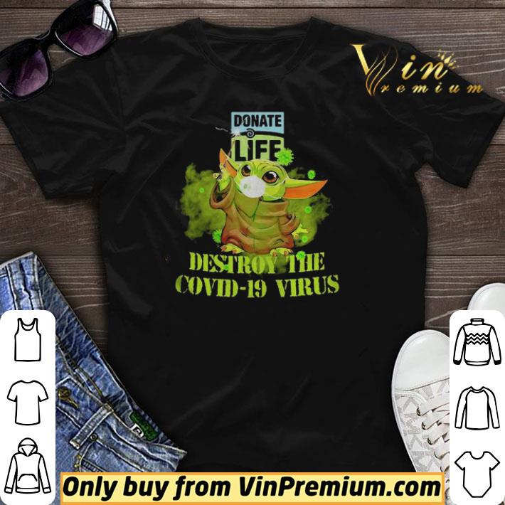 Donate life baby yoda destroy the covid19 virus shirt sweater