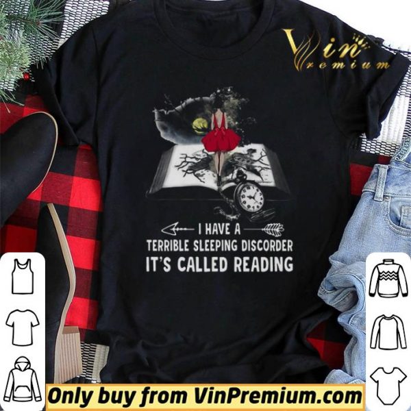 Girl Book I Have A Terible Sleeping Discorder It’s Called Reading shirt sweater