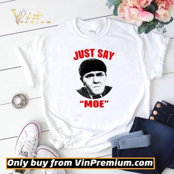 Moe Howard Just say Moe For shirt sweater