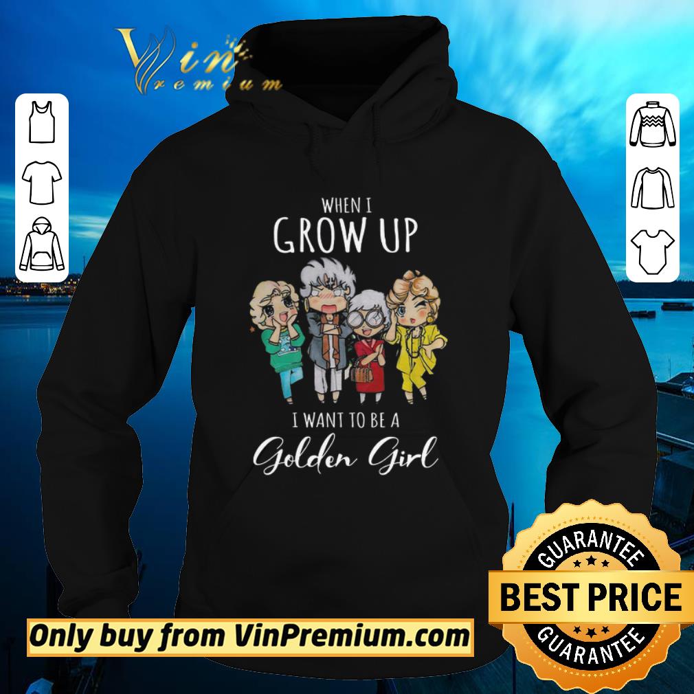 Awesome When I Grow Up I Want To Be A Golden Girl shirt sweater 5c79a5c2 awesome when i grow up i want to be a golden girl shirt sweater 4 - Awesome When I Grow Up I Want To Be A Golden Girl shirt sweater
