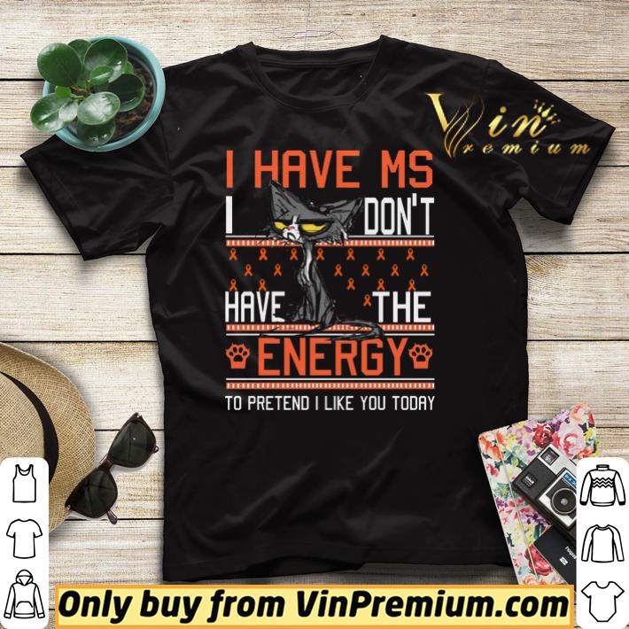Cat I Have Ms I Don't Have The Energy To Pretend I Like You Today Awreness shirt sweater 5d6f92c0 cat i have ms i don t have the energy to pretend i like you today awreness shirt sweater 4 - Cat I Have Ms I Don't Have The Energy To Pretend I Like You Today Awreness shirt sweater
