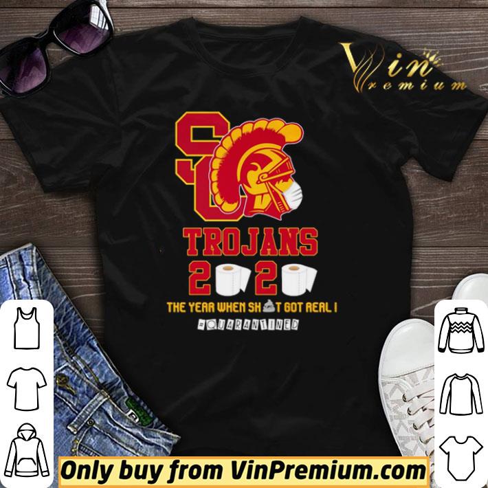 USC Trojans 2020 the year when shit got real #quarantined shirt sweater